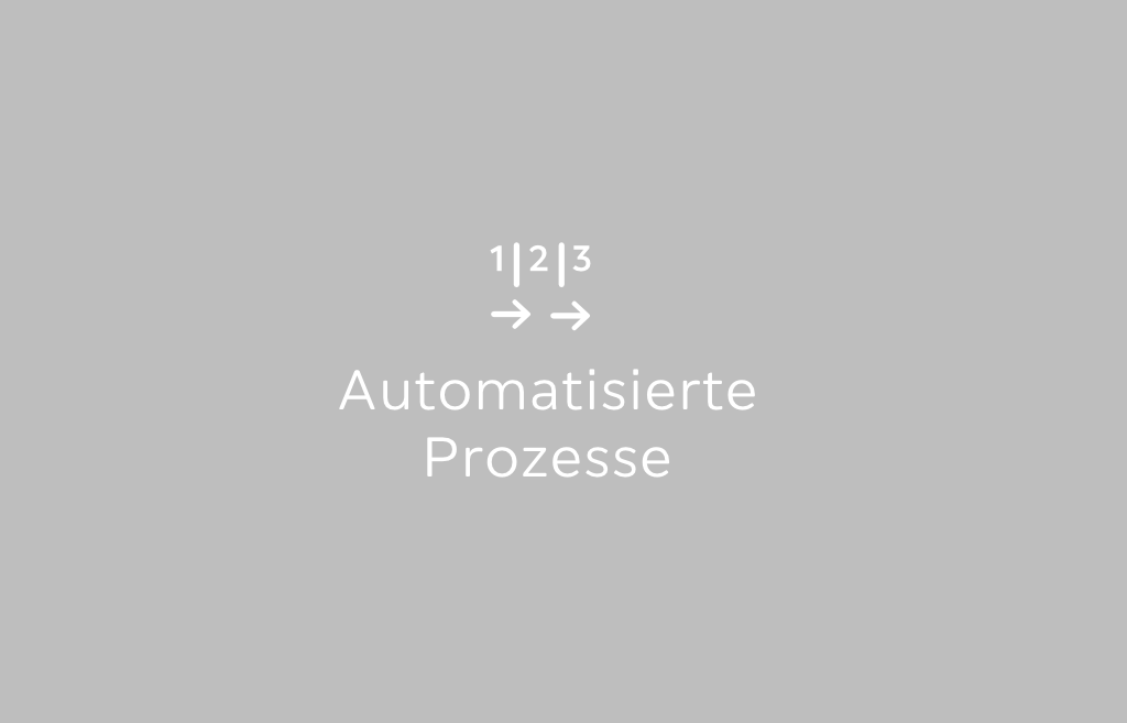 Automatisierte Prozesse